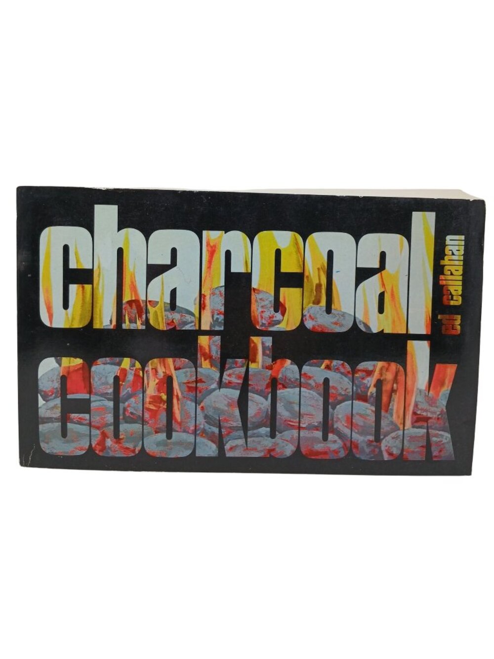 Charcoal Cookbook Ed Callahan 1970 VTG BBQ Grilling Recipes & Tips PB #H-1